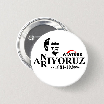 Anıyoruz Arıyoruz Atatürk Temalı İğneli Buton Rozet
