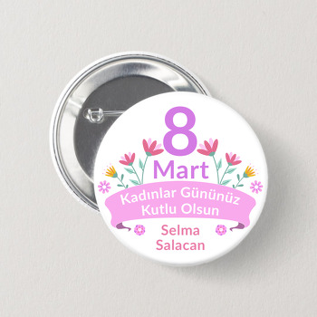 Çiçekli Flama ile Kadınlar Günü Kutlama Temalı İğneli Buton Rozet